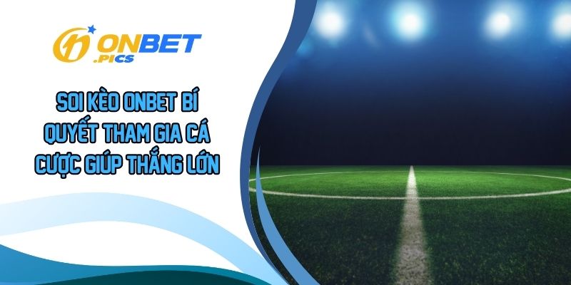 Soi kèo ONBET
