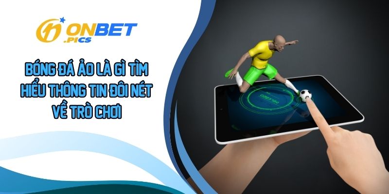 Bóng đá ảo là gì