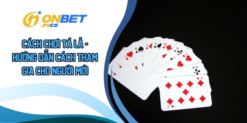 Cách chơi tá lả