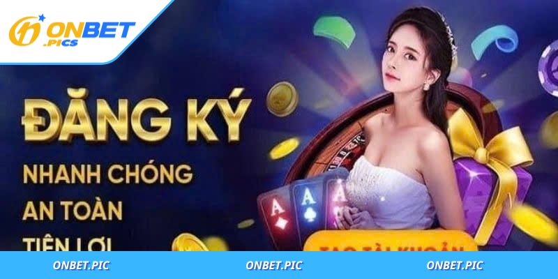 Lợi ích khi người chơi tiến hành tham gia đăng ký ONBET