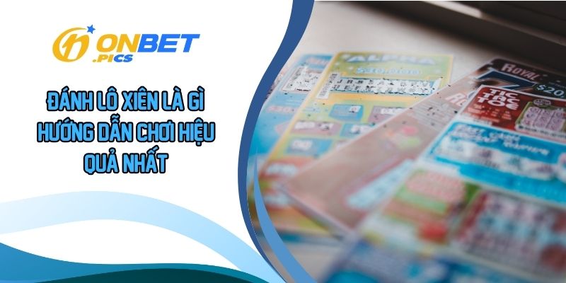 Đánh lô xiên là gì