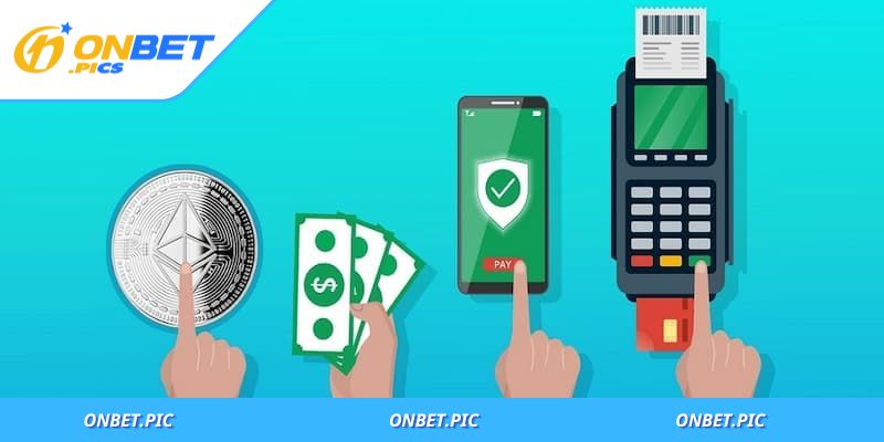 Các phương thức nạp tiền ONBET phổ biến